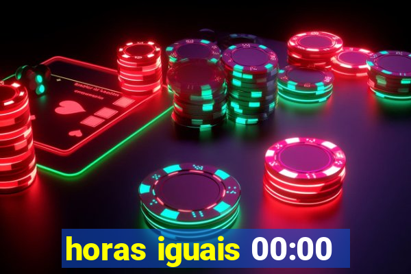 horas iguais 00:00